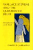 Wallace Stevens and the Question of Belief: Metaphysician in the Dark (Horizons in Theory and American Culture) 0807117595 Book Cover