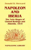 Napoleon and Iberia: The Twin Sieges of Ciudad Rodrigo and Almeida, 1810 (Napoleonic Library) 1853671835 Book Cover