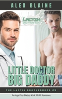 Little Doctor, Big Daddy: An Age Play Daddy Kink M/M Romance (The Lactin Brotherhood) B0D83PY95L Book Cover