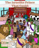 The Israelite Prince That Could: Shalawam Mashapacha! B0G4THMVG6 Book Cover