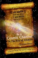 Be A Cosmic Channel: In The Era Of Chaos 8196597207 Book Cover