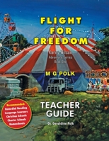 Flight For Freedom: Teacher Guide 1951188403 Book Cover