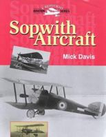 Sopwith Aircraft (Crowood Aviation Series) 1861262175 Book Cover