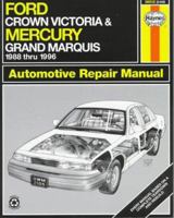 Ford Crown Victoria & Mercury Grand Marquis Automotive Repair Manual: Models Covered : Ford Crown Victoria and Mercury Grand Marquis 1988 Through 1996 (Haynes Auto Repair Manual Series) 1563921936 Book Cover