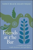 Friends at the Bar: A Quaker View of Law, Conflict Resolution, and Legal Reform 1438434146 Book Cover