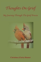 Thoughts On Grief-My Journey Through The Grief Process 196148210X Book Cover