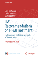 IIW Recommendations on HFMI Treatment: For Improving the Fatigue Strength of Welded Joints (IIW Collection) 9819222419 Book Cover