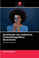 Avaliação da Indústria Cinematográfica Queniana:: Perspectiva Histórica 6203203823 Book Cover