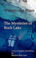 Winnibozho Blues: The Mysteries of Rock Lake 1467951757 Book Cover
