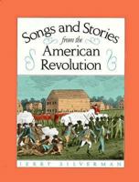 Songs and Stories of the American Revolution 1562944290 Book Cover