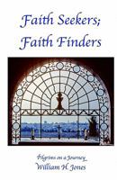 Faith Seekers; Faith Finders: Pilgrims on a Journey 0929081226 Book Cover