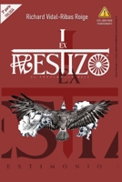 Exmestizo© Un Testimonio Real: Parte 3 (edición ilustrada) (TRILOGÍA 'EXMESTIZO© UN TESTIMONIO REAL') (Spanish Edition) B0GG7L1MQS Book Cover