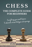 Chess: Everything you need to know to dominate chess strategies and openings 1802863087 Book Cover