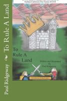 To Rule A Land 1721749802 Book Cover