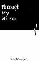 Through my Wire 0999275410 Book Cover