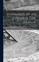 Narrative of an Eventful Life [microform]: a Contribution to the Conservative Science of Nations 1013330463 Book Cover