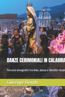 DANZE CERIMONIALI IN CALABRIA: Percorsi etnografici tra fede, danza e identità rituale (Ethnica meridione d’Italia) (Italian Edition) B0GQD2QPKY Book Cover