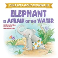 Elephant is Afraid of the Water 1510761225 Book Cover