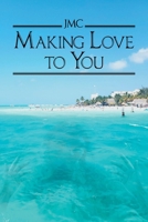 Making Love To You 1637845391 Book Cover