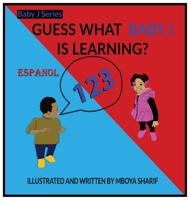 Guess What Baby J is Learning? 123's Spanish 1960749005 Book Cover