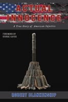 Actual Innocence: A True Story of American Injustice 1637514573 Book Cover