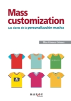 Mass customization. Las claves de la personalización masiva (Spanish Edition) 8415340532 Book Cover