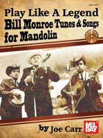 Play Like a Legend: Bill Monroe 0786687452 Book Cover