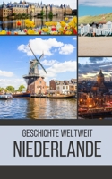 Niederlande: Geschichte weltweit B0C87VP36K Book Cover