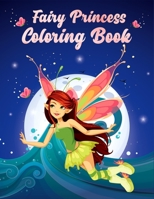 Fairies Princess Coloring Book: Cute adorable magical drawings of fairies, dragons & magical castles fairy tail colored book for girls kids with butterfly beautiful mystical colouring book B08NLJ5NR9 Book Cover