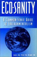 Eco-Sanity: A Common-Sense Guide to Environmentalism 156833057X Book Cover