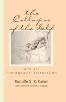 The Collapse of the Self: And It's Therapeutic Restoration (Relational Perspectives Book Series) 0881633178 Book Cover