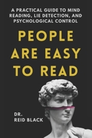 People Are Easy to Read: A Practical Guide to Mind Reading, Lie Detection, and Psychological Control B0FD9ZD299 Book Cover