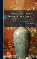 Notizie Istoriche Degli Intagliatori... (Italian Edition) 1024567230 Book Cover