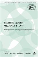 Telling Queen Michals Story: An Experiment in Comparative Interpretation 0567487970 Book Cover