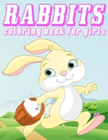 Rabbit coloring book for girls: Rabbit coloring book for girls: Contains Various Cute rabbit illustrations to improve your pencil grip, coloring pages B08ZWFTDM1 Book Cover