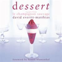 Dessert: Recipes from Le Champignon Sauvage 1906650039 Book Cover
