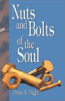 Nuts and Bolts of the Soul 0741408279 Book Cover