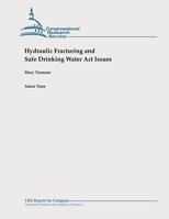 Hydraulic Fracturing and Safe Drinking Water Act Issues 1478326832 Book Cover