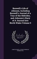 The Life of Samuel Johnson, LL.D.: Including a Journal of His Tour to the Hebrides, Volume 5 1277388679 Book Cover