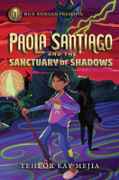 Paola Santiago and the Sanctuary of Shadows 1368076874 Book Cover