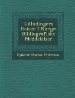Udl Ndingers Reiser I Norge: Bibliografiske Meddelelser 1249958741 Book Cover