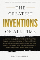 The Greatest Inventions of All Time: Innovations, Impact, and the Quest to Shape Our World (The Greatest of All Time) B0G6K4296R Book Cover
