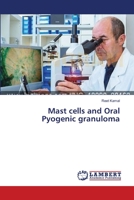 Mast cells and Oral Pyogenic granuloma 3659213446 Book Cover