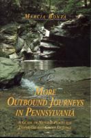 More Outbound Journeys in Pennsylvania: A Guide to Natural Places for Individual and Group Outings (Keystone Book) 0271014458 Book Cover