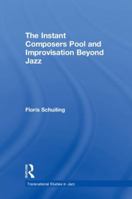 The Instant Composers Pool and Improvisation Beyond Jazz 0815368577 Book Cover