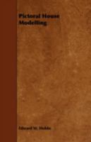 Pictoral House Modelling - A Practical Manual Explaining How to Make Models of Buildings 1443772232 Book Cover