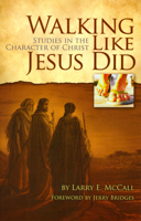 Walking Like Jesus Did: Studies in the Character of Christ 0884693031 Book Cover
