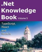 .Net Knowledge Book: Typescript, React and Nodejs 2981311050 Book Cover