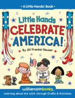 Celebrate America: Learning About the U.S.a Through Crafts & Activities (Williamson Little Hands Series) 1885593937 Book Cover