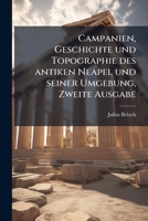 Campanien: Geschichte Und Topographie Des Antiken Neapel Und Seiner Umgebung (Classic Reprint) 1279041943 Book Cover